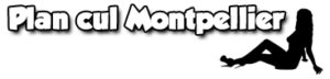 Plan cul Montpellier ( 34 )